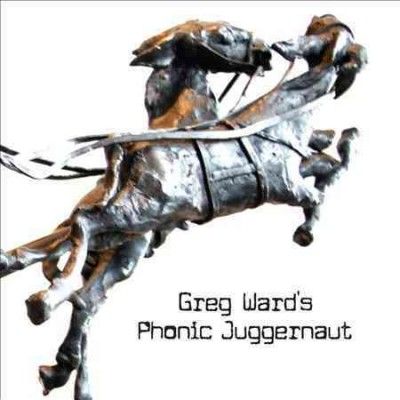 Greg Ward - Greg Ward's Phonic Juggernaut (CD)