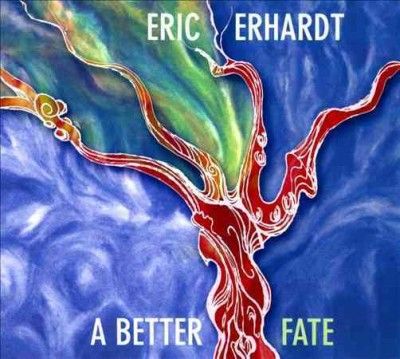 Eric Erhardt - Better Fate (CD)