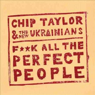 Chip Taylor - F*ck All The Perfect People (CD)