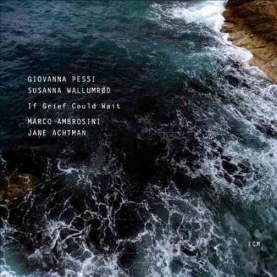 Giovanna Pessi - If Grief Could Wait (CD)