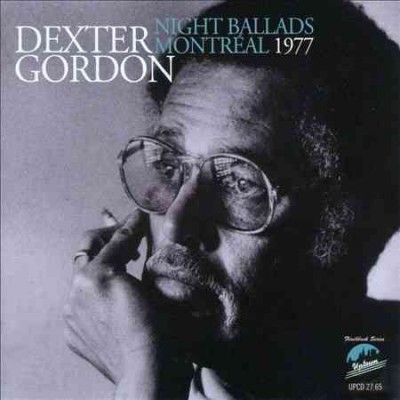 Dexter Gordon - Night Ballads: Montreal 1977 (CD)