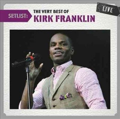 Kirk Franklin - Setlist: Very Best Of Kirk Franklin Li (CD)