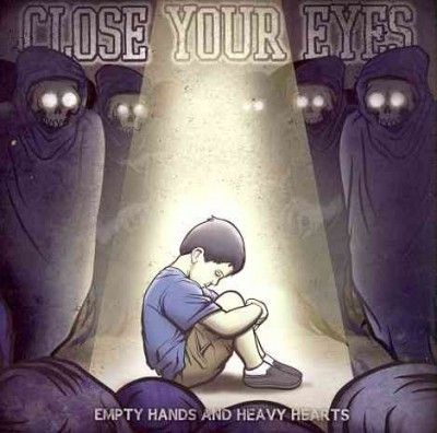 Close Your Eyes - Empty Hands And Heavy Hearts (CD)