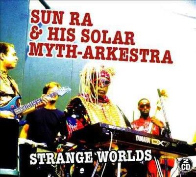 Sun Ra &amp; His Solar M - Strange Worlds (CD)