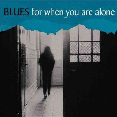 Blues for when You Are Alone - (Import CD)