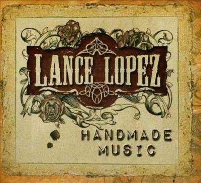 Lance Lopez - Handmade Music Ltd (CD)