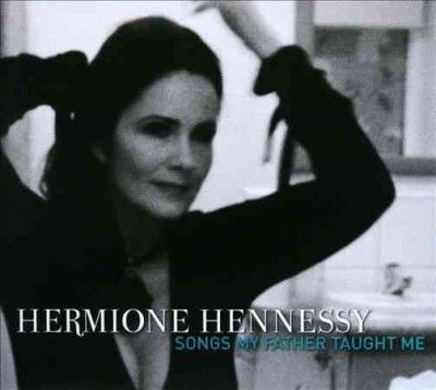 Hermione Hennessy - Songs My Father Taught Me (CD)