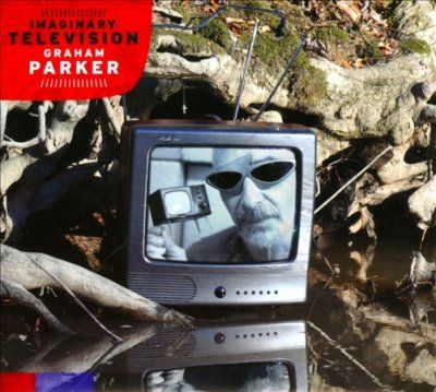 Graham Parker - Imaginary Television (CD)