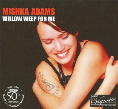 Mishka Adams - Willow Weep For Me (CD)