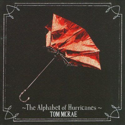 Tom Mcrae - Alphabet Of Hurricanes (CD)