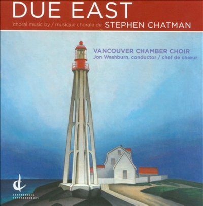 Vancouver Chamber Ch - Chatman: Due East (CD)