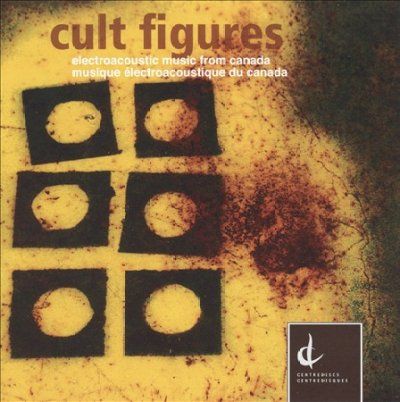 University Of Lethbr - Cult Figures: Electronic Music From Ca (CD)