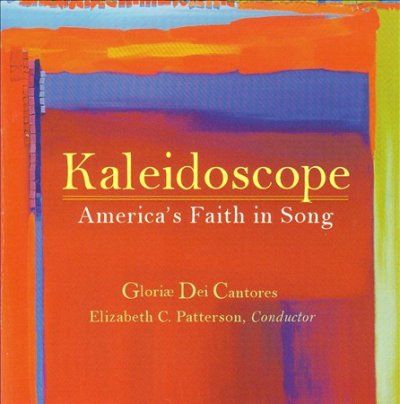 Gloriae Dei Cantores - Kaleidoscope: America's Faith In Song (CD)