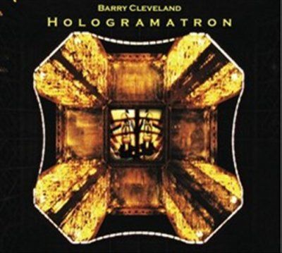 Barry Cleveland - Hologramatron (CD)