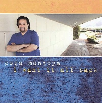 Coco Montoya - I Want It All Back (CD)