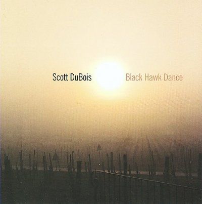 Scott Dubois - Black Hawk Dance (CD)