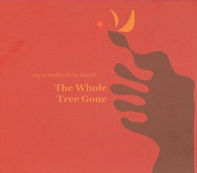 Myra Melford - Whole Tree Gone (CD)