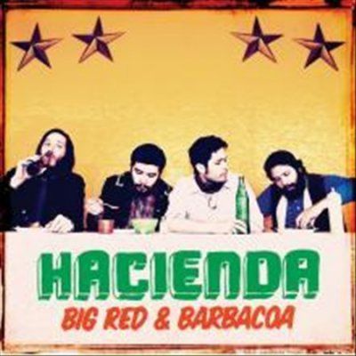 Hacienda Us - Big Red And Barbacoa (CD)