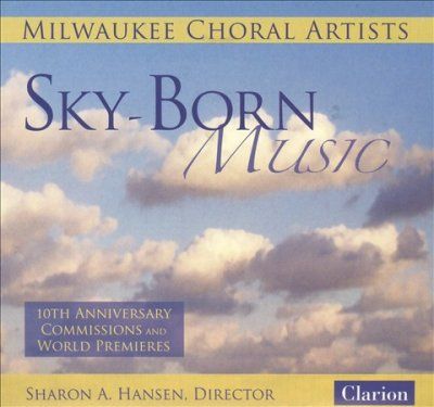 Milwaukee Choral Art - Sky Born Music (CD)