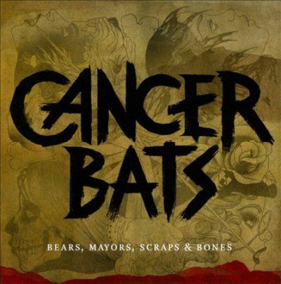 Cancer Bats - Mayors Bears Scraps And Bones (CD)