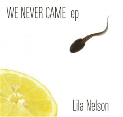 Lila Nelson - We Never Came (CD)