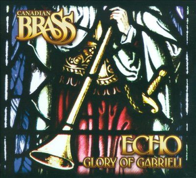 Canadian Brass - Gabrieli: Echo Glory Of Gabrieli (CD)