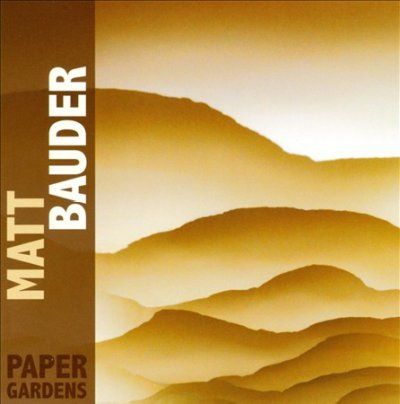 Matt Bauder - Paper Gardens (CD)