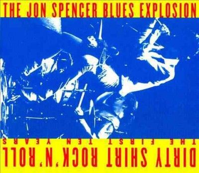 Jon Blues E Spencer - Dirty Shirt Rock N Roll: First Ten Yea (CD)