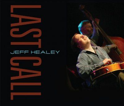 Jeff Healey - Last Call (CD)