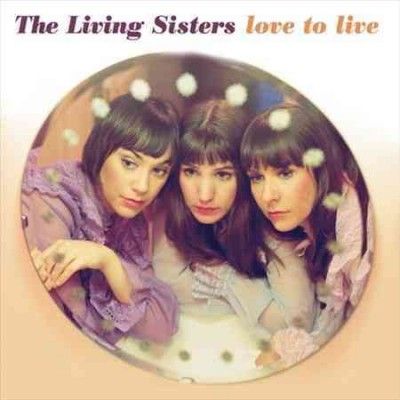 Living Sisters - Love To Live (CD)
