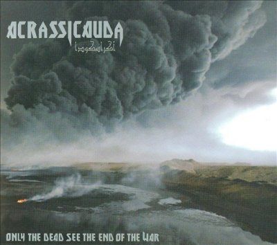Acrassicauda - Only The Dead See The End Of War (CD)