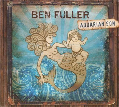 Ben Fuller - Aquarian Son (CD)
