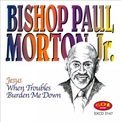Paul Bishop Morton - Jesus When Troubles Burden Me Down (CD)