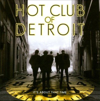 Hot Club Of Detroit - It's About That Time (CD)