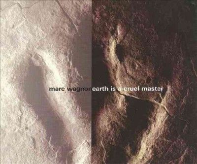 Marc Wagnon - Earth Is A Cruel Master (CD)