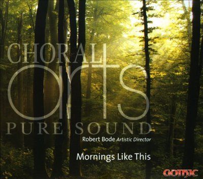 Choral Arts - Mornings Like This (CD)