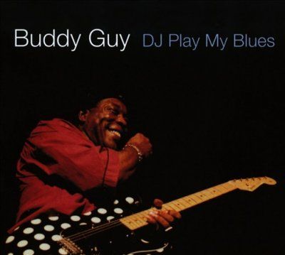 Buddy Guy - Dj Play My Blues (CD)