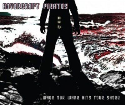 Hovercraft Pirates - When Our Wake Hits Your Shore (CD)