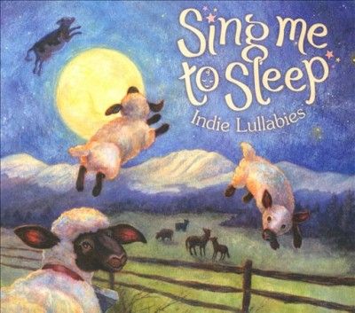 Various - Sing Me To Sleep: Indie Lullabies (CD)