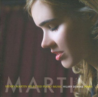 Hilary Demske - Martin: Selected Piano Music (CD)