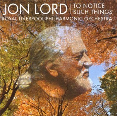 Jon Lord - To Notice Such Things (CD)