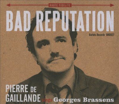 Bad Repuatation - Pierre De Gaillande Sings George Bras (CD)
