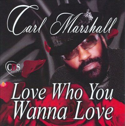 Carl Marshall - Love Who You Wanna Love (CD)