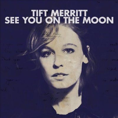 Tift Merritt - See You On The Moon (CD)