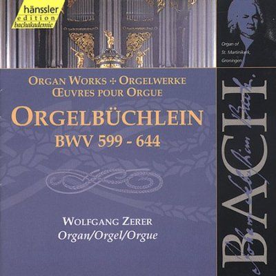 Wolfgang Zerer - Bach: Orgelbuchlein Bwv 599 - 644 (CD)