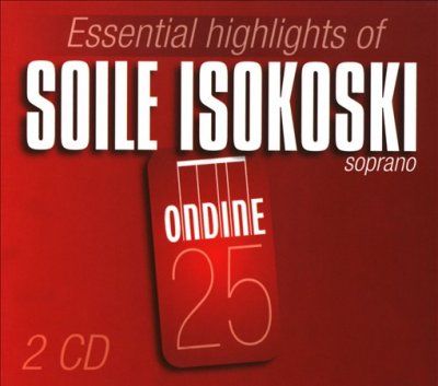Soile Isokoski - Essential Highlights Of Soile Isokosk (CD)
