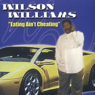 Wilson Williams - Eating Ain't Cheating (CD)