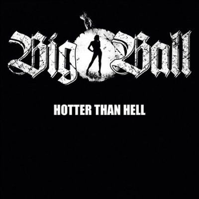 Big Ball - Hotter Than Hell (CD)