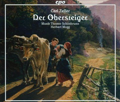 Carl Zeller - Zeller: Der Obersteiger (CD)