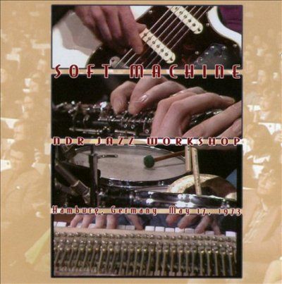 Soft Machine - Ndr Jazz Workshop Germany May 17 1973 (CD)
